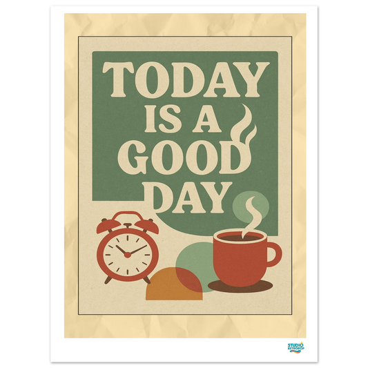 Affiche « Today Is a Good Day » – Commencez la journée avec style - StudioRetroPop