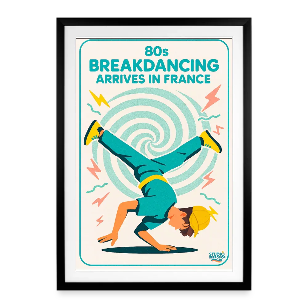 Affiche Breakdancing Arrives in France Années 80 - - 49 x 69 cm avec cadre - Art Rétro Pop - StudioRetroPop