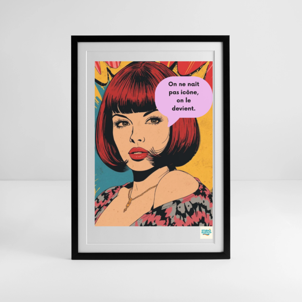 Studioretropop Affiche (80s) On ne naît pas icône, on le devient - Format 49 x 69 cm avec cadre